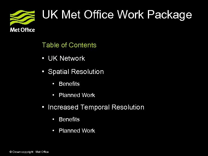 UK Met Office Work Package Table of Contents • UK Network • Spatial Resolution