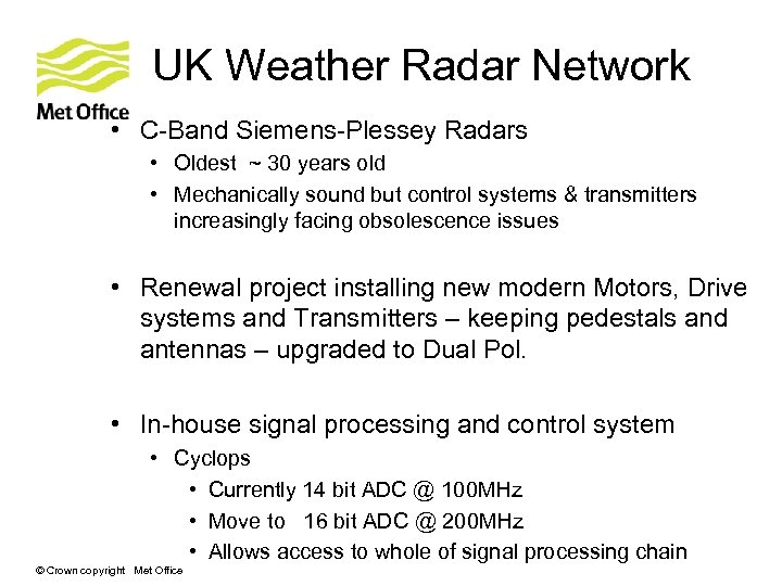 UK Weather Radar Network • C-Band Siemens-Plessey Radars • Oldest ~ 30 years old