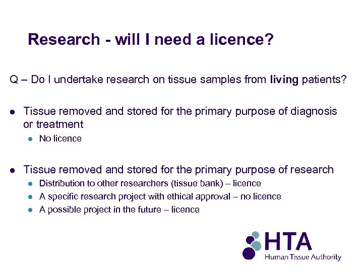 Research - will I need a licence? Q – Do I undertake research on