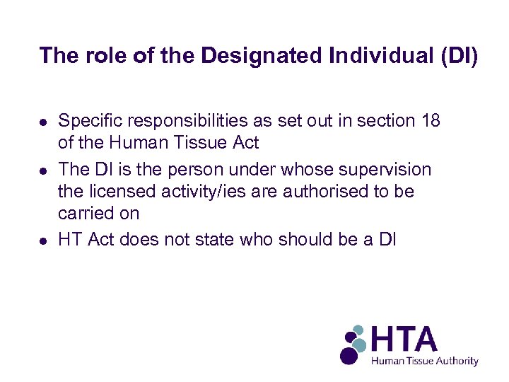 The role of the Designated Individual (DI) l l l Specific responsibilities as set