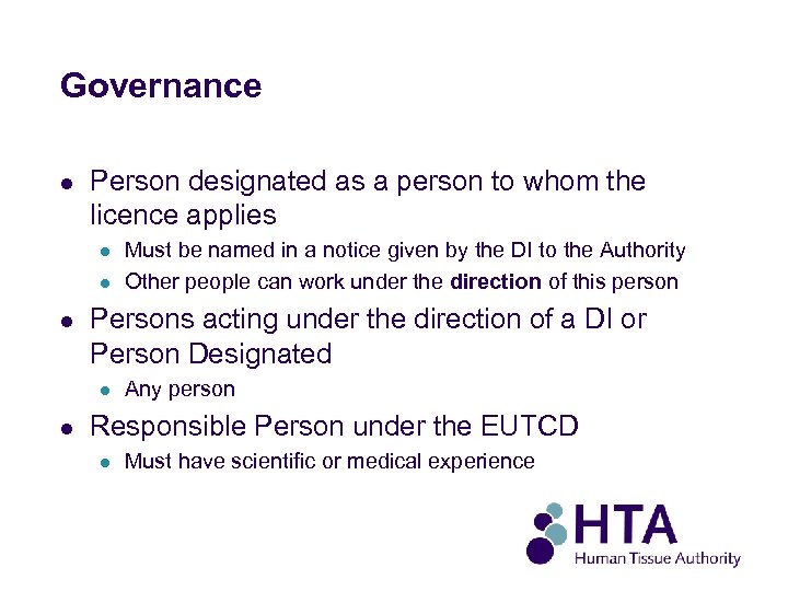 Governance l Person designated as a person to whom the licence applies l l