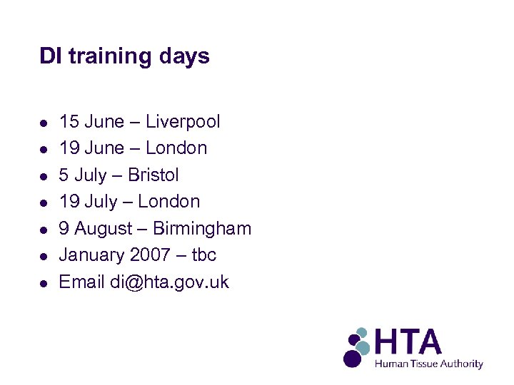 DI training days l l l l 15 June – Liverpool 19 June –