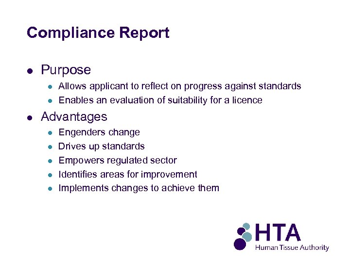 Compliance Report l Purpose l l l Allows applicant to reflect on progress against