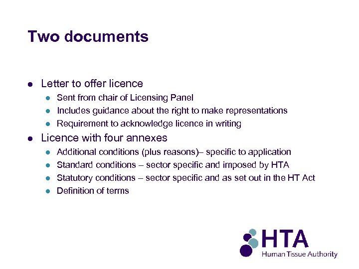 Two documents l Letter to offer licence l l Sent from chair of Licensing