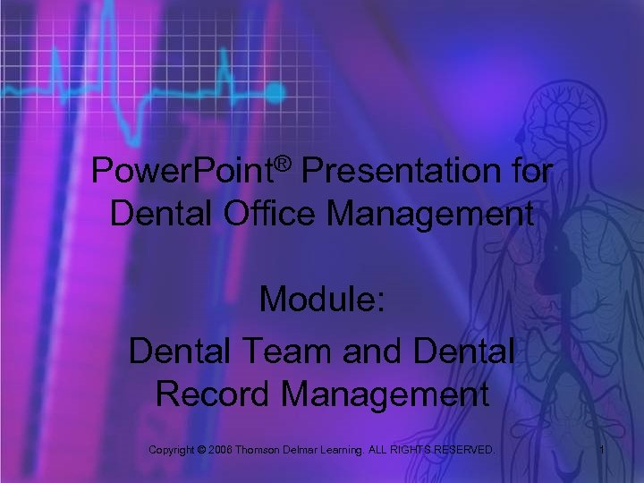 Power. Point® Presentation for Dental Office Management Module: Dental Team and Dental Record Management