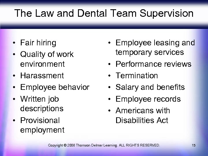 The Law and Dental Team Supervision • Fair hiring • Quality of work environment