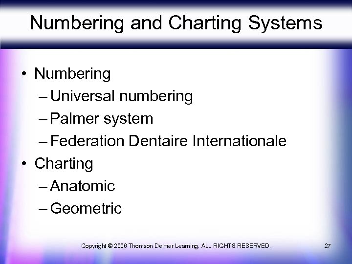 Numbering and Charting Systems • Numbering – Universal numbering – Palmer system – Federation