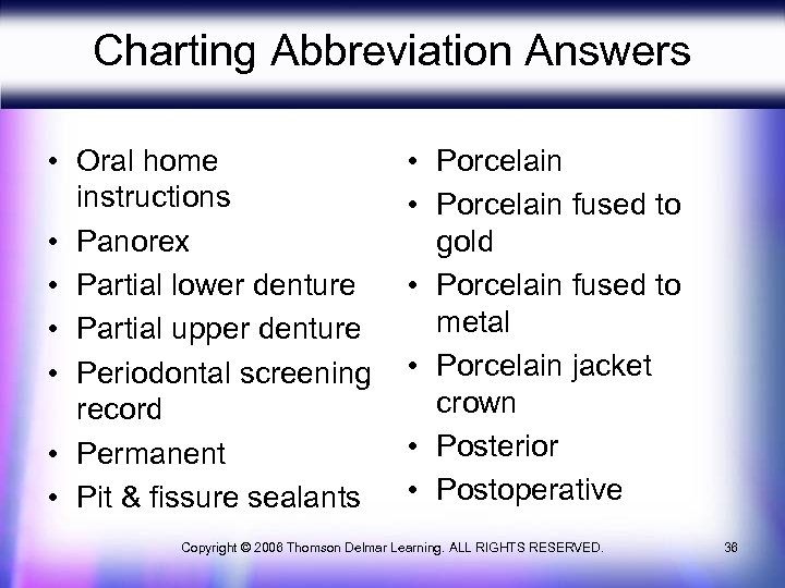 Charting Abbreviation Answers • Oral home instructions • Panorex • Partial lower denture •