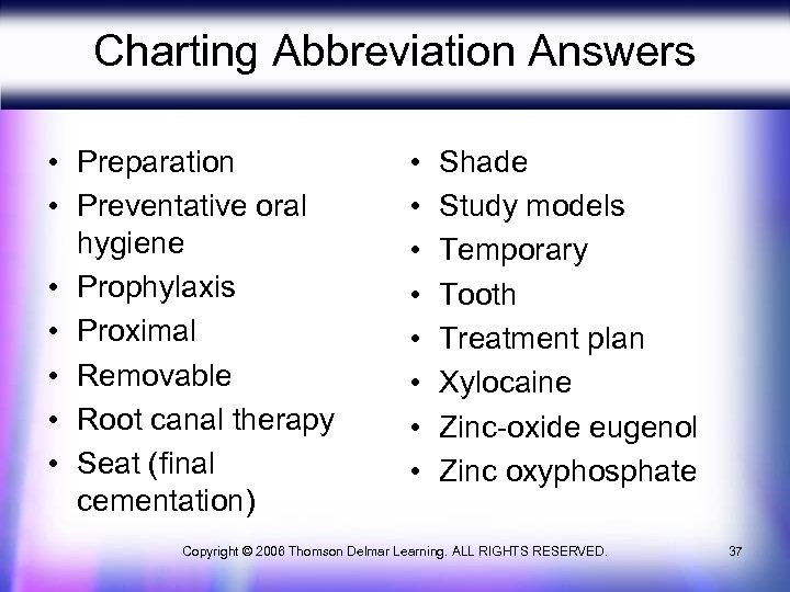Charting Abbreviation Answers • Preparation • Preventative oral hygiene • Prophylaxis • Proximal •
