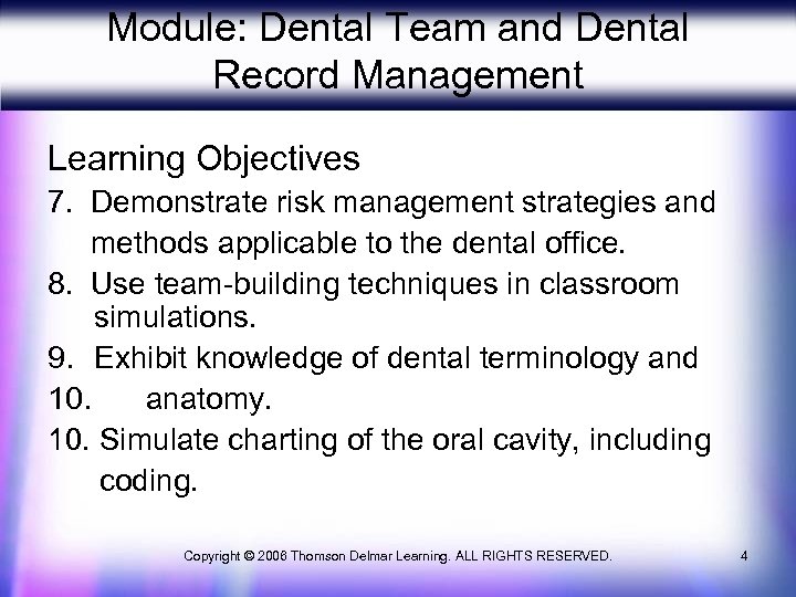 Module: Dental Team and Dental Record Management Learning Objectives 7. Demonstrate risk management strategies