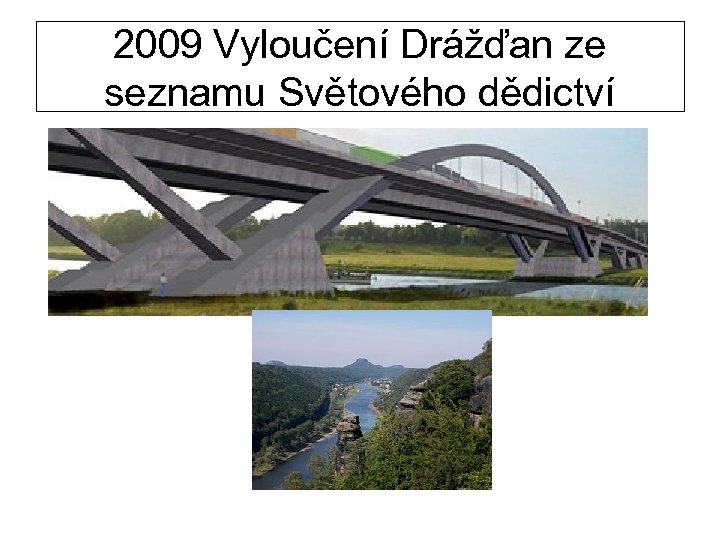 2009 Vyloučení Drážďan ze seznamu Světového dědictví 