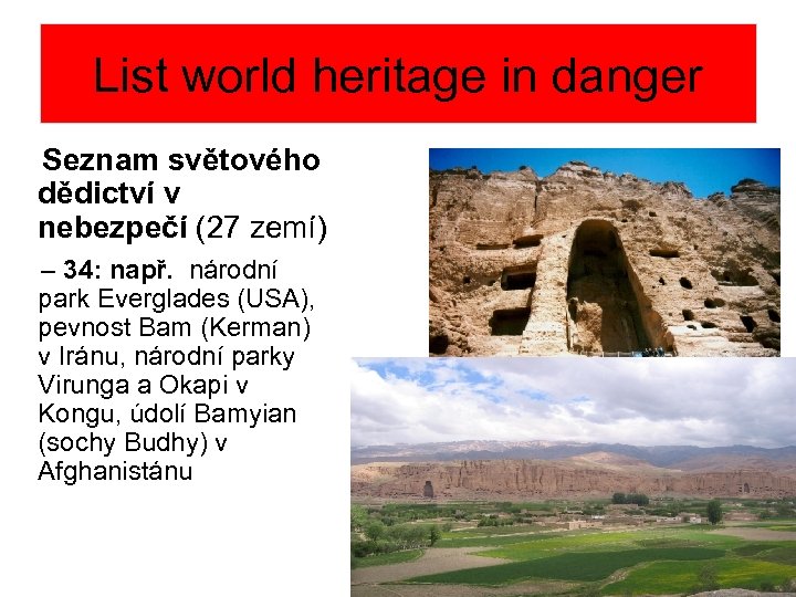 List world heritage in danger Seznam světového dědictví v nebezpečí (27 zemí) – 34:
