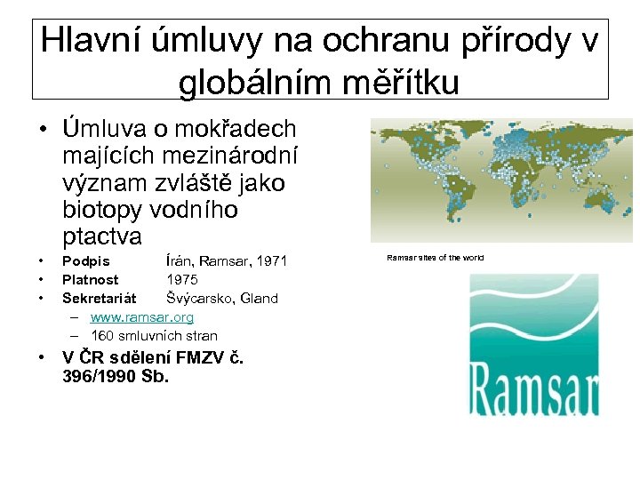 Hlavní úmluvy na ochranu přírody v globálním měřítku • Úmluva o mokřadech majících mezinárodní