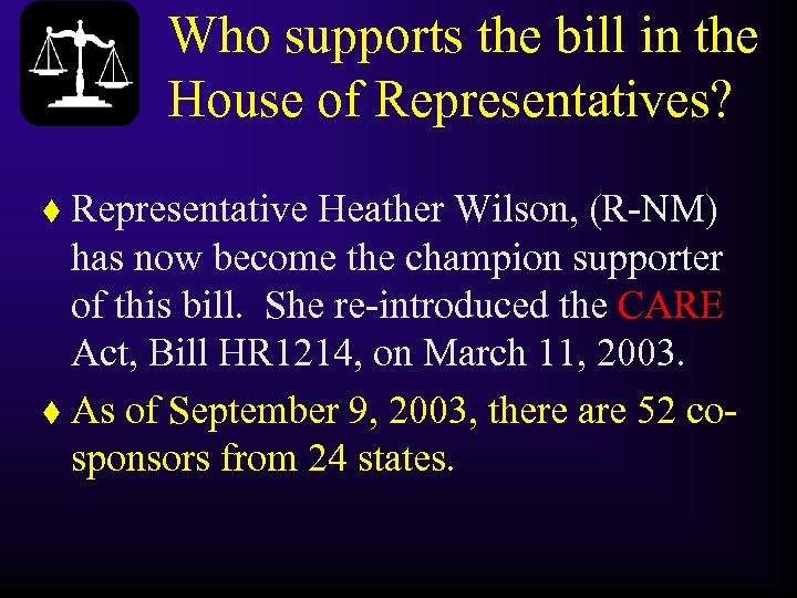 Who supports the bill in the House of Representatives? Representative Heather Wilson, (R-NM) has