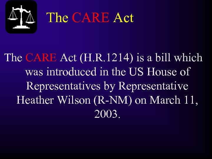 The CARE Act (H. R. 1214) is a bill which was introduced in the