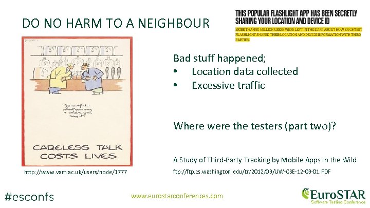 DO NO HARM TO A NEIGHBOUR Bad stuff happened; • Location data collected •