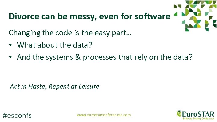 Divorce can be messy, even for software Changing the code is the easy part…