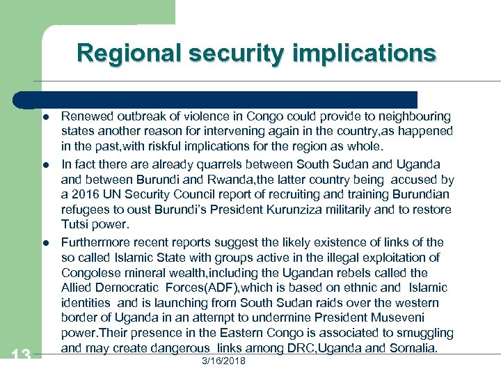 Regional security implications l l l 13 Renewed outbreak of violence in Congo could