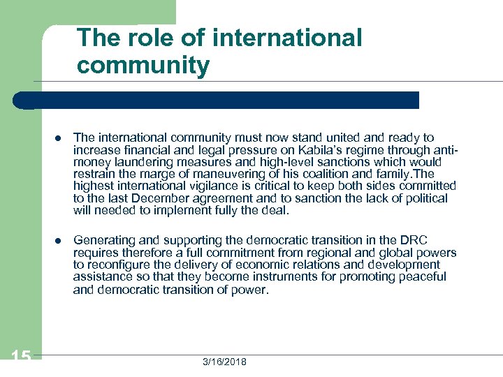 The role of international community l l 15 The international community must now stand