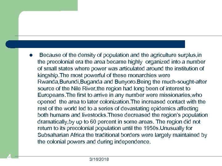 l 4 Because of the density of population and the agriculture surplus, in the