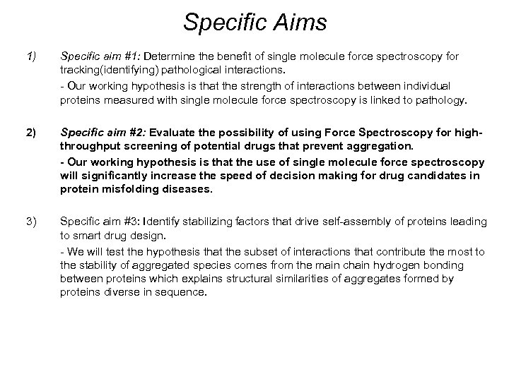 Specific Aims 1) Specific aim #1: Determine the benefit of single molecule force spectroscopy