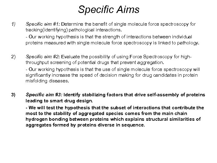 Specific Aims 1) Specific aim #1: Determine the benefit of single molecule force spectroscopy