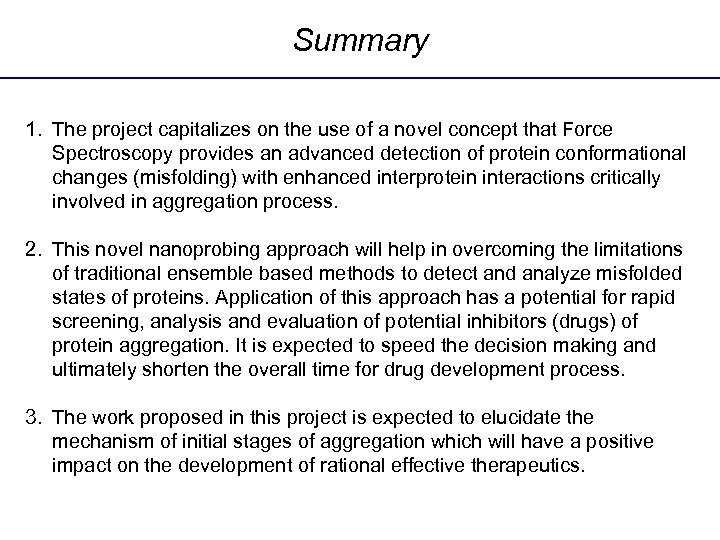 Summary 1. The project capitalizes on the use of a novel concept that Force