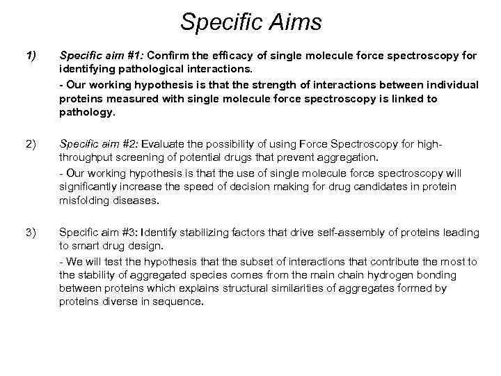 Specific Aims 1) Specific aim #1: Confirm the efficacy of single molecule force spectroscopy