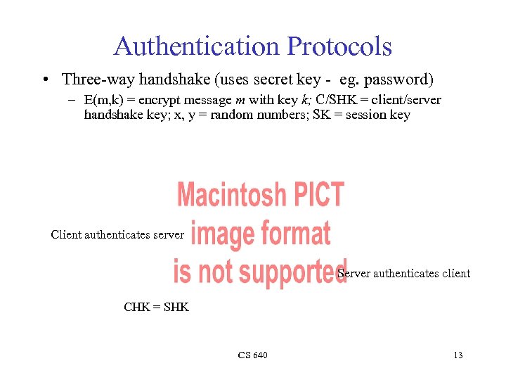 Authentication Protocols • Three-way handshake (uses secret key - eg. password) – E(m, k)