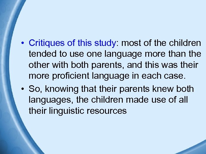  • Critiques of this study: most of the children tended to use one