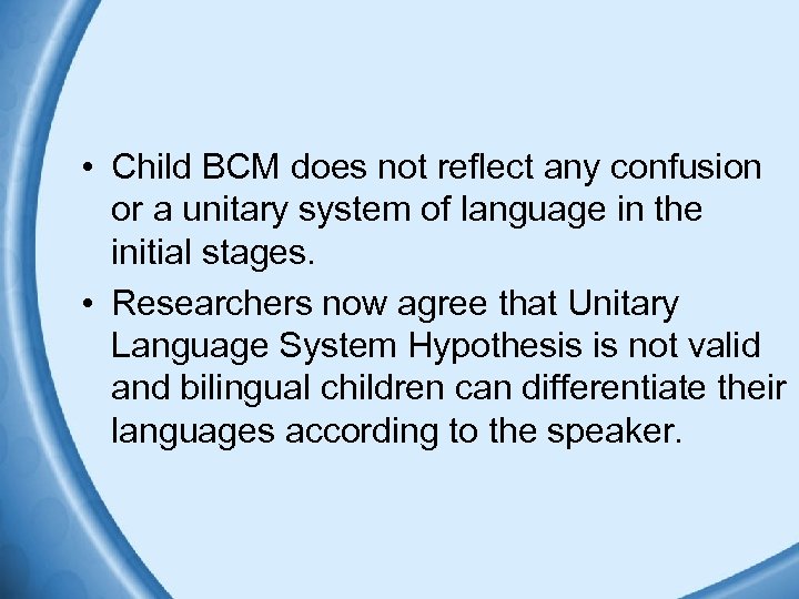  • Child BCM does not reflect any confusion or a unitary system of