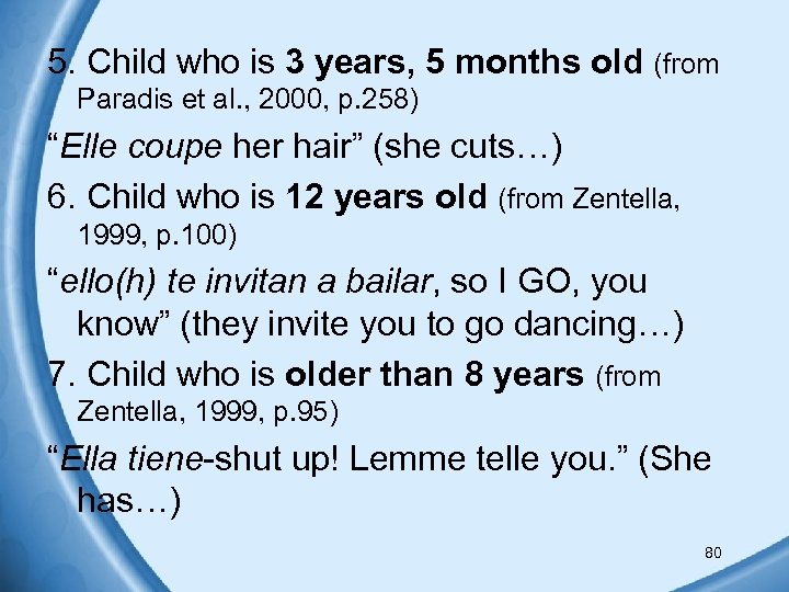 5. Child who is 3 years, 5 months old (from Paradis et al. ,