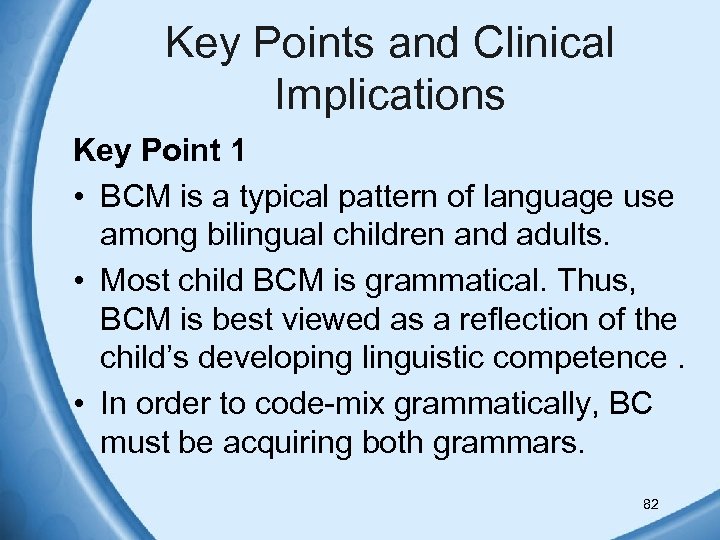 Key Points and Clinical Implications Key Point 1 • BCM is a typical pattern