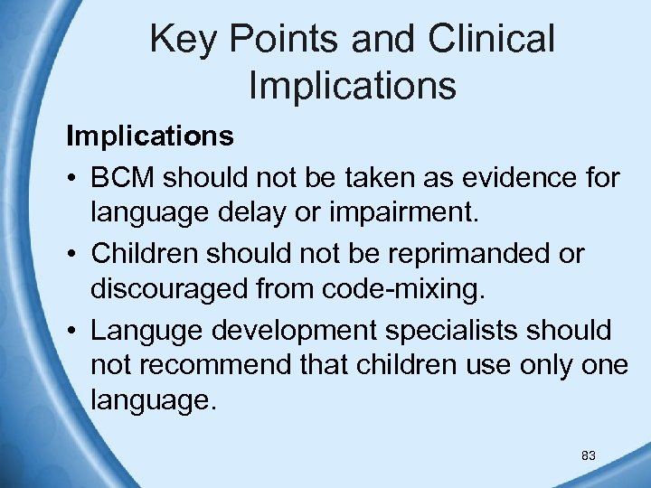 Key Points and Clinical Implications • BCM should not be taken as evidence for