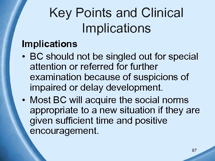 Key Points and Clinical Implications • BC should not be singled out for special