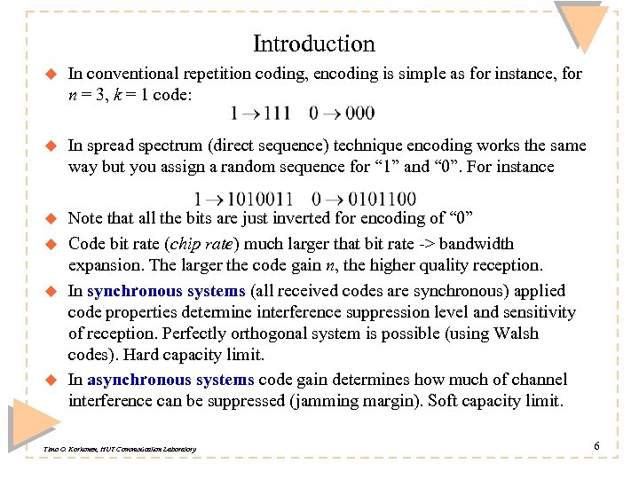 Introduction u In conventional repetition coding, encoding is simple as for instance, for n