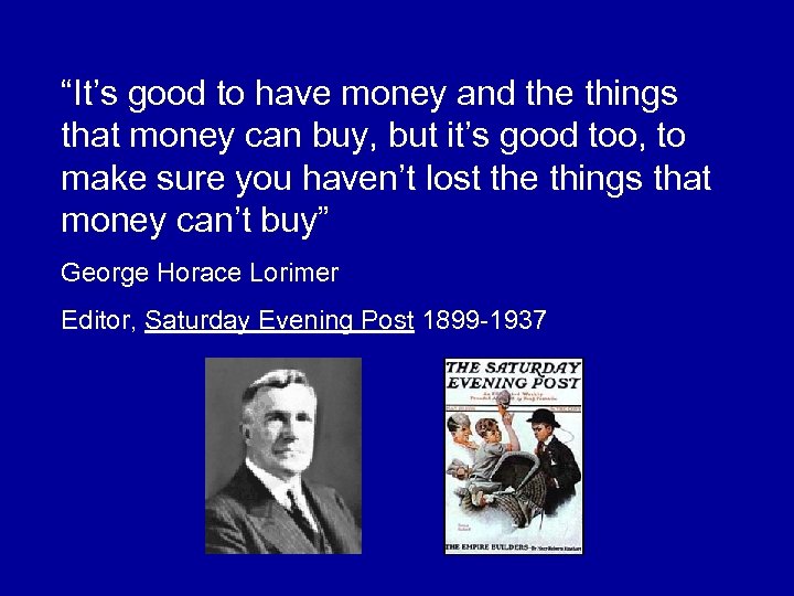 “It’s good to have money and the things that money can buy, but it’s