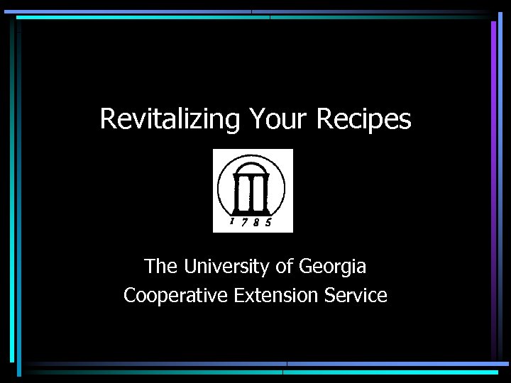 Revitalizing Your Recipes The University of Georgia Cooperative Extension Service 