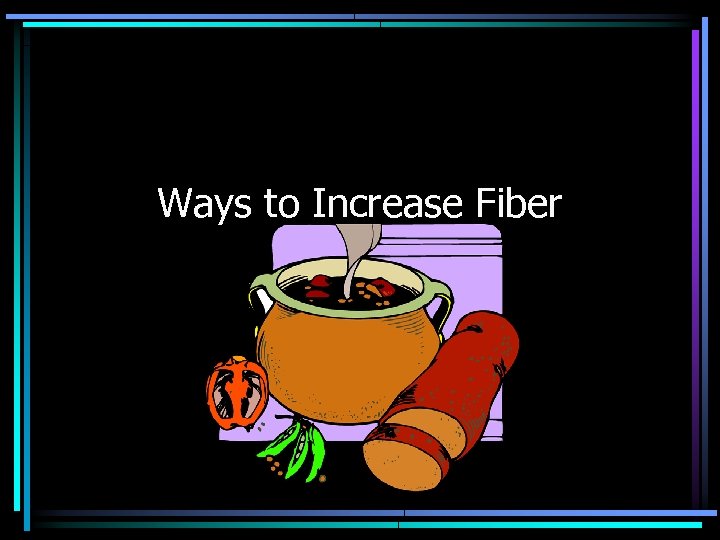 Ways to Increase Fiber 