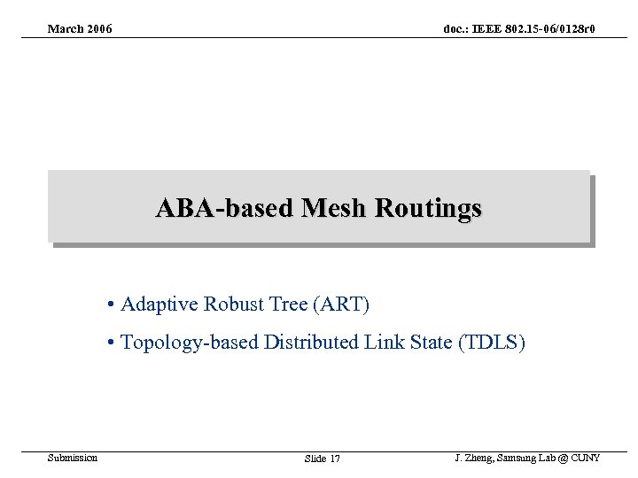 March 2006 doc. : IEEE 802. 15 -06/0128 r 0 ABA-based Mesh Routings •