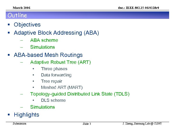 March 2006 doc. : IEEE 802. 15 -06/0128 r 0 Outline § Objectives §