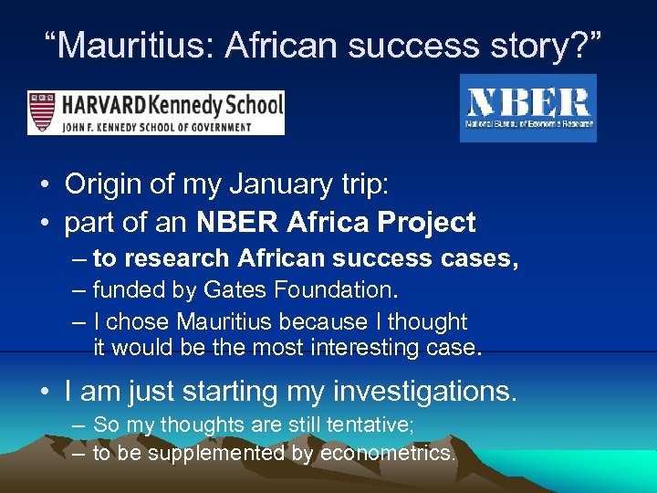 “Mauritius: African success story? ” • Origin of my January trip: • part of