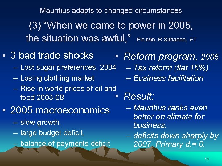 Mauritius adapts to changed circumstances (3) “When we came to power in 2005, the