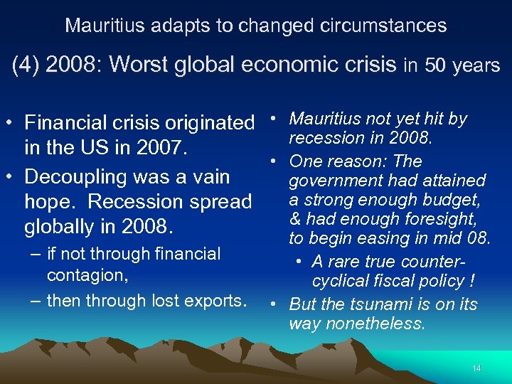 Mauritius adapts to changed circumstances (4) 2008: Worst global economic crisis in 50 years