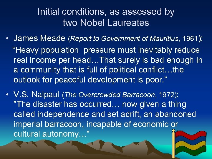 Initial conditions, as assessed by two Nobel Laureates • James Meade (Report to Government