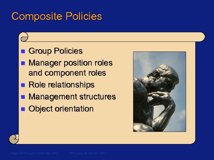 Composite Policies n n n Group Policies Manager position roles and component roles Role