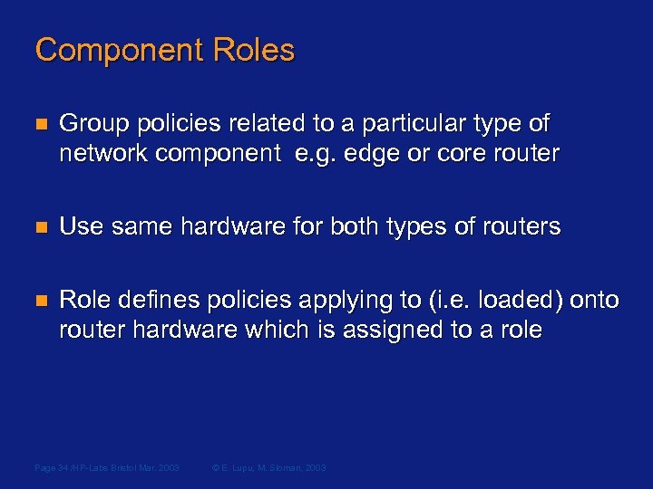 Component Roles n Group policies related to a particular type of network component e.