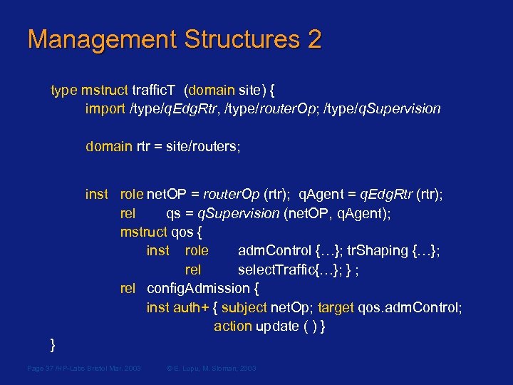 Management Structures 2 type mstruct traffic. T (domain site) { import /type/q. Edg. Rtr,