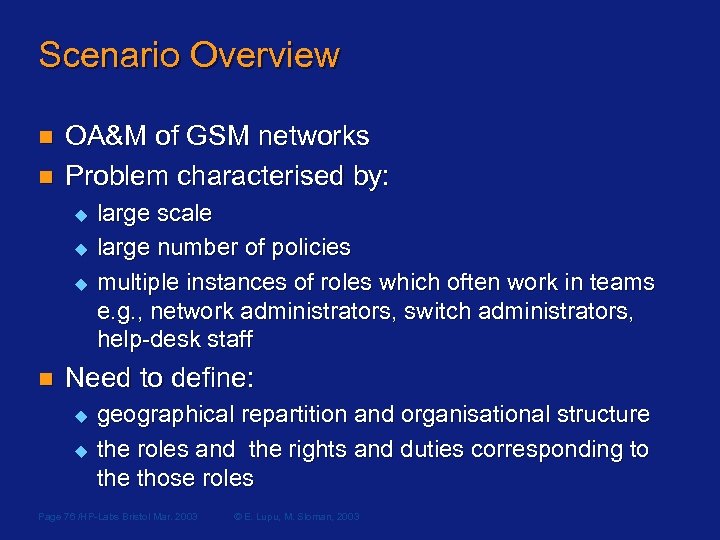 Scenario Overview n n OA&M of GSM networks Problem characterised by: u u u