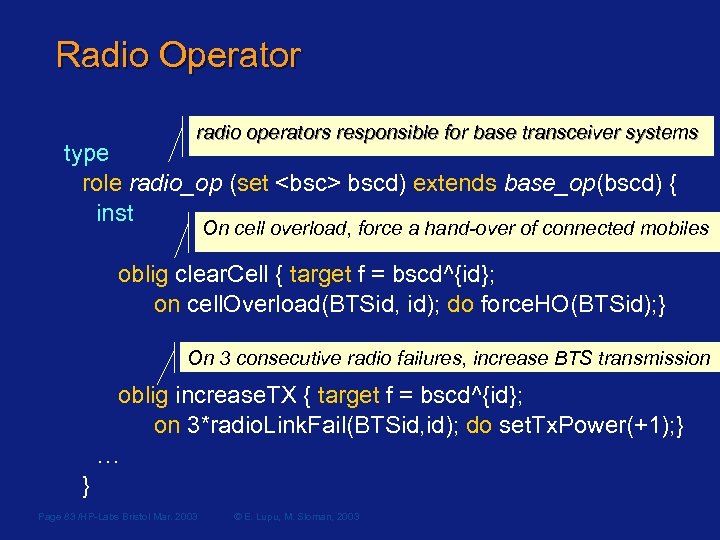 Radio Operator radio operators responsible for base transceiver systems type role radio_op (set <bsc>